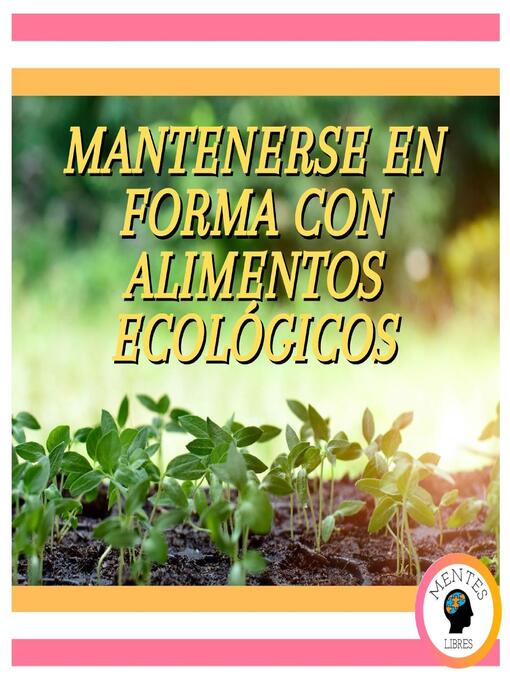 Title details for Mantenerse En Forma Con Alimentos Ecológicos by MENTES LIBRES - Available